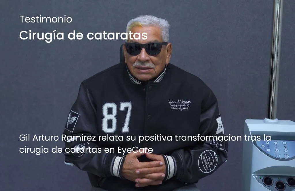 Gil Arturo Ramírez — Cirugía de cataratas. Gil Arturo Ramírez relata su positiva transformación tras la cirugía de cataratas en EyeCare.